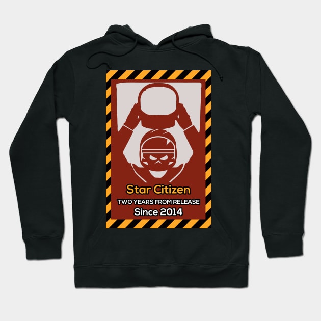 Star Citizen Two Years From Release Since 2014 Hoodie by thenoobifier1337